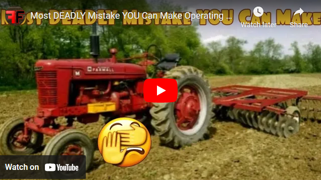 Do You Know This DEADLY Mistake Made When Operating an Antique Tractor ...