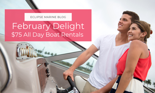 February Delight: $75 All Day Boat Rentals 