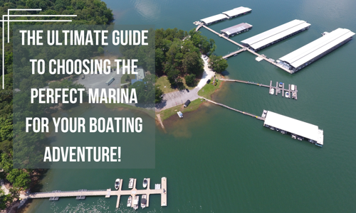 The Ultimate Guide to Choosing the Perfect Marina for your Boating Adventure