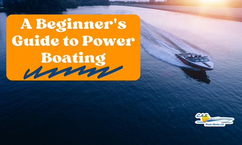 A Beginner's Guide to Power Boating: Getting Started with C.A.S. Power Marine Ltd.