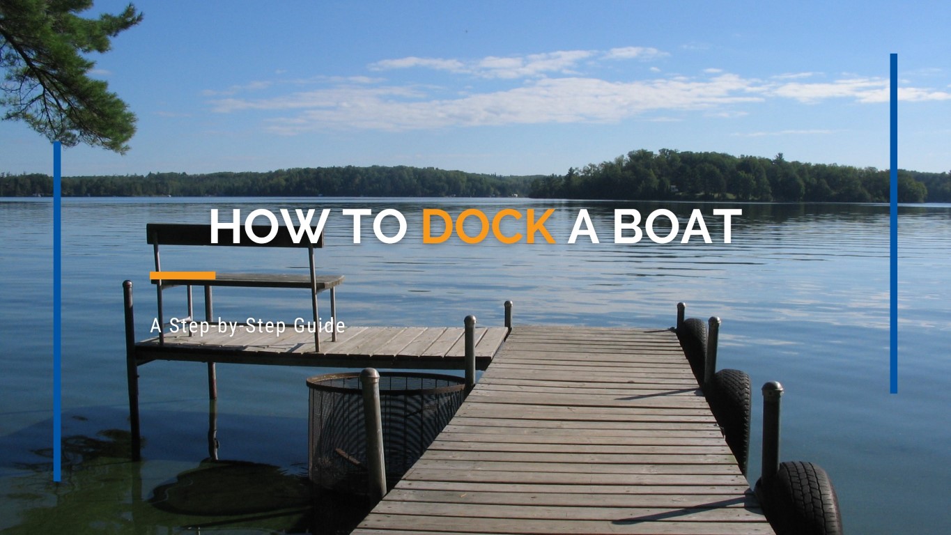 How to Dock a Boat A StepbyStep Guide for Docking in Tight Slips and Solo Boaters